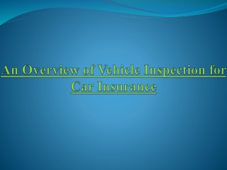 An Overview of Vehicle Inspection for Car Insurance