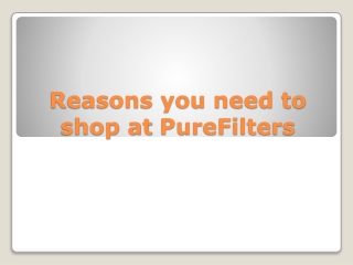 Reasons you need to shop at PureFilters