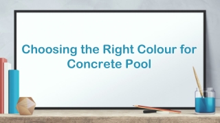 Choosing the Right Colour for Concrete Pool