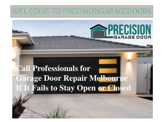 Call Professionals for Garage Door Repair Melbourne If It Fails to Stay Open or Closed