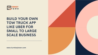 Build Your Own Tow Truck App Like Uber For Small To Large Scale Business