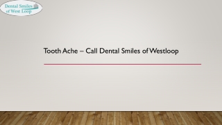 Call Dental Smiles of Westloop for Tooth Ache