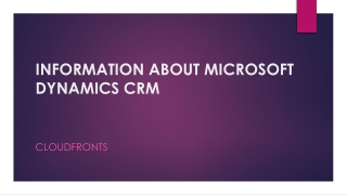 INFORMATION ABOUT MICROSOFT DYNAMICS CRM