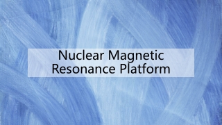 Nuclear Magnetic Resonance Platform