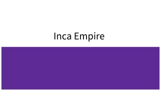 Incan Empire Google Slides