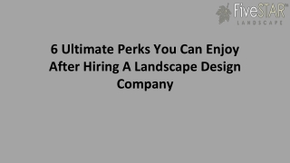 6 Ultimate Perks You Can Enjoy After Hiring A Landscape Design Company