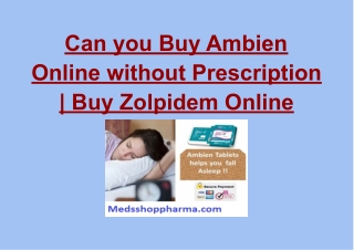 Can you Buy Ambien Online without Prescription | Buy Zolpidem Online