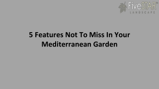 5 Features Not To Miss In Your Mediterranean Garden