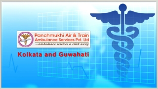 Upper-Grade Medical Support Avail on Panchmukhi Air Ambulance Kolkata and Guwahati