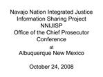 Navajo Nation Integrated Justice Information Sharing Project NNIJISP Office of the Chief Prosecutor Conference Albuque