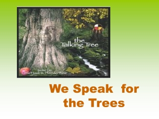 We Speak for the Trees