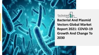 Global Bacterial And Plasmid Vectors Market Size And COVID-19 Impact Analysis