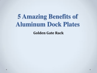 5 Amazing Benefits of Aluminum Dock Plates