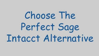 Choose The Perfect Sage Intacct Alternative