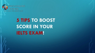 5 TIPS TO BOOST SCORE IN YOUR IELTS EXAM!