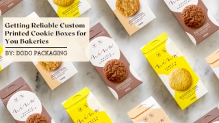 Getting Reliable Custom Printed Cookie Boxes for You Bakeries