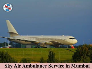 Choose Modern Air Ambulance in Mumbai with All Medical Features