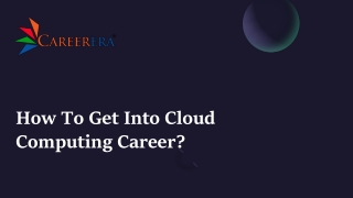 How To Get Into Cloud Computing Career- Careerera