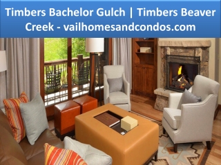 Timbers Bachelor Gulch