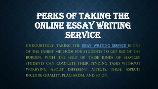 Perks of taking the online essay writing service