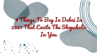 9 Things To Buy In Dubai In 2021 That Excite The Shopaholic In You