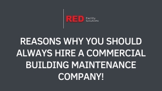 Reasons why you should always hire a commercial building maintenance company!