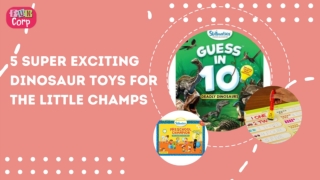 5 Super exciting Dinosaur toys for the little champs