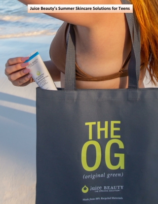 Juice Beauty’s Summer Skincare Solutions for Teens