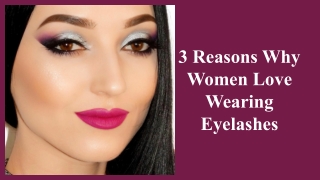 3 Reasons Why Women Love Wearing Eyelashes