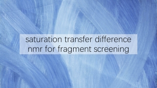 saturation transfer difference nmr for fragment screening