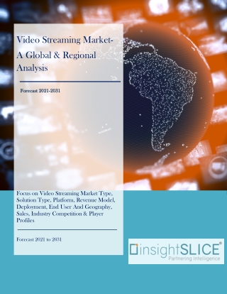 Video Streaming Market End-User Demand, Emerging Trend, New Innovations, Global Forecast to 2031