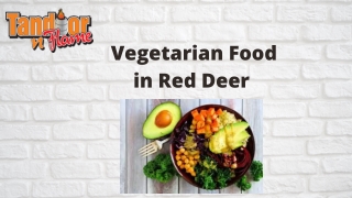 Vegetarian food in Red Deer