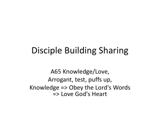 Knowledge/Love,  Arrogant, test, puffs up,  Knowledge => Obey the Lord's Words =