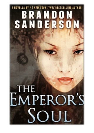 [PDF] Free Download The Emperor's Soul By Brandon Sanderson