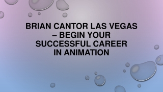 Brian Cantor Las Vegas – Begin Your Successful Career In Animation