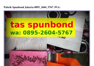 Pabrik Spunbond Jakarta ౦8ᑫ5·ᒿᏮ౦ㄐ·57Ꮾ7(whatsApp)