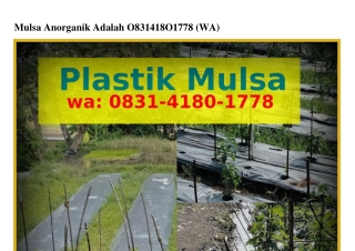 Mulsa Anorganik Adalah 08౩l~Կl80~l778(WA)