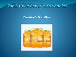 Benefits of Pure and Desi Ghee for Babies