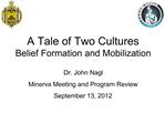 A Tale of Two Cultures Belief Formation and Mobilization