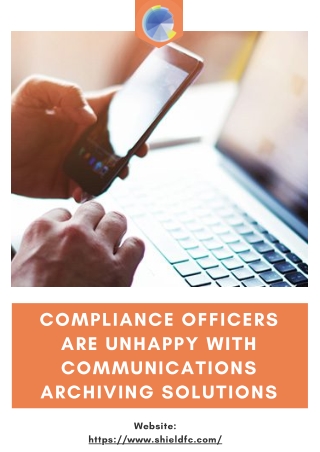 Compliance Officers are Unhappy with Communications Archiving Solutions