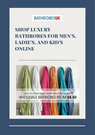 Shop Luxury Bathrobes for Men's, Ladie's, and Kid's Online