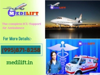 A Very Critical Patient Transfer by Medilift Air Ambulance Service in Delhi