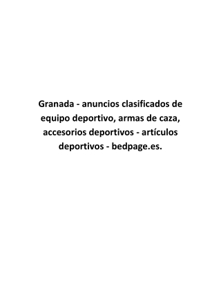 Granada - anuncios clasificados de equipo deportivo, armas de caza, accesorios deportivos - artículos deportivos - bedpa