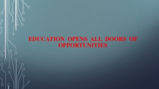 Education Opens All Doors Of Opportunities