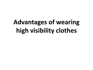 Advantages of wearing high visibility clothes