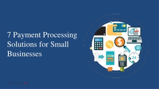 7 Payment Processing Solutions for Small Businesses