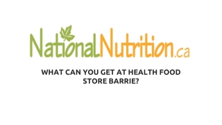 WHAT CAN YOU GET AT HEALTH FOOD STORE BARRIE