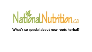 What's so special about new roots herbal