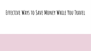 Effective Ways to Save Money While You Travel