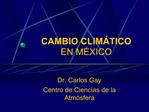 CAMBIO CLIM TICO EN M XICO